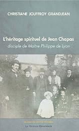 L' héritage spirituel de Jean Chapas, disciple de Maître Philippe de Lyon