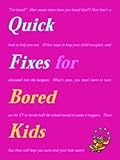 Image de Quick Fixes for Bored Kids (52 Activities to Keep Your Child Occupied)
