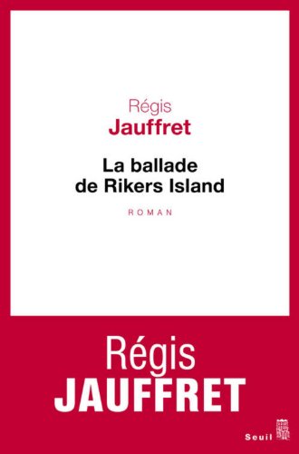 La ballade de Rikers Island: roman