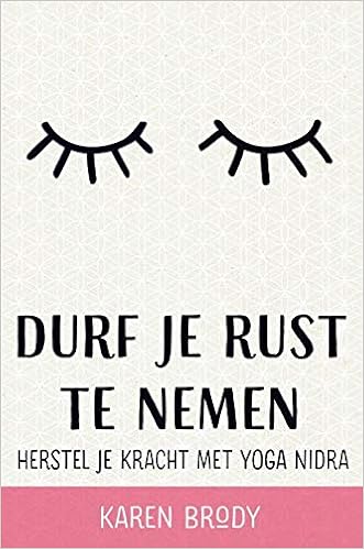 Durf te rusten: win je kracht terug met yoga nidra ...
