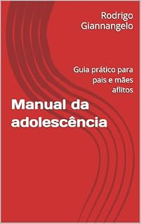 Livro Manual da adolescência: Guia prático para pais e mães aflitos