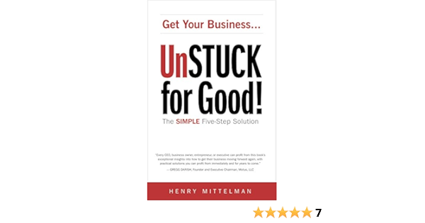 Amazon Com Unstuck For Good The Simple Five Step Solution Ebook Mittelman Henry Kindle Store