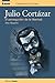 Julio Cortazar, el perseguidor de la libertad (Spanish Edition) by Enzo Maqueira