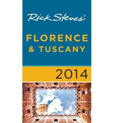 Rick Steves' Florence & Tuscany 2014 (Rick Steves) (Paperback) - Common by By (author) Gene Openshaw By (author) Rick Steves (Paperback)