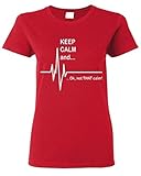 Artix Keep Calm...Ok Not That Calm Women T-Shirt Funny Fashion Shirts