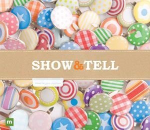 Show & Tell: Ideas & Techniques For Your Creations (Scrapbooking)