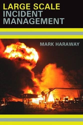 Large Scale Incident Management, by Mark Haraway Large Scale Incident Management, by Mark Haraway