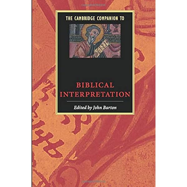 The Cambridge Companion To Biblical Interpretation Cambridge Companions To Religion Barton John 9780521485937 Amazon Com Books