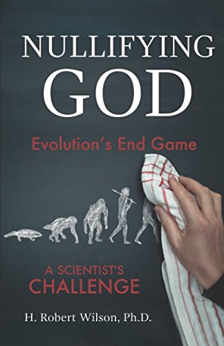 [F.r.e.e] Nullifying God: Evolution’s End Game, A Scientist’s Challenge<br />DOC