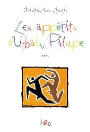Les  appétits d'Urbain Pilupe