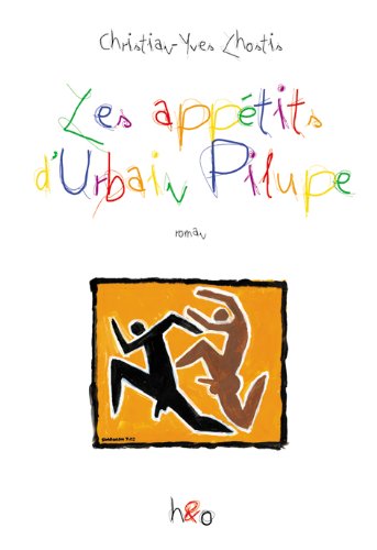 Les  appétits d'Urbain Pilupe