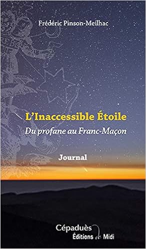 Amazon Fr L Inaccessible Etoile Du Profane Au Franc Macon Pinson Meilhac Frederic Livres
