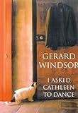 I Asked Cathleen to Dance, Windsor, Gerard, 0702231274