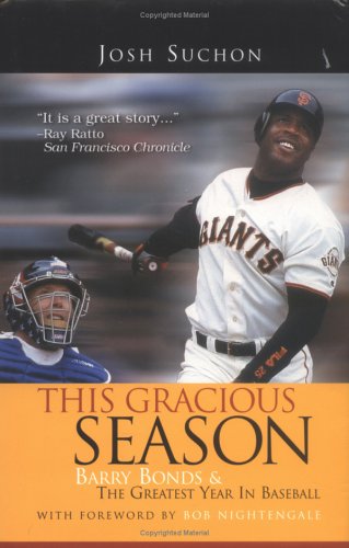 This Gracious Season: Barry Bonds & The Greatest Year in Baseball