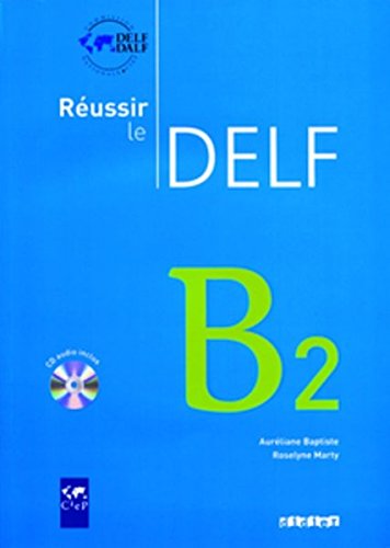 Reussir Le Delf : Livre B2 & CD Audio (French Edition)