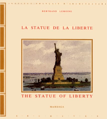 La Statue de la liberte / The Statue of Liberty (French and English Edition) by Bertrand Lemoine (Paperback)