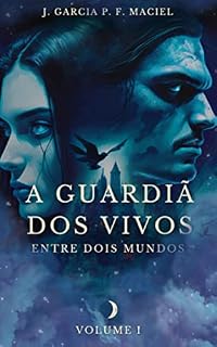 Livro A guardiã dos vivos: Entre dois mundos : Volume I (Anjos de Pedra)