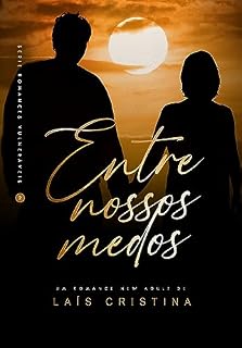 Livro Entre nossos medos (Amores Vulneráveis Livro 2)