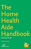 The Home Health Aide Handbook