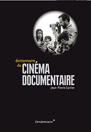 Dictionnaire du cinéma documentaire by Jean-Pierre Carrier