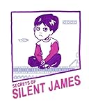 Secrets of Silent James by Silent James