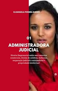 Livro Administradora Judicial: Processo falimentar, Recuperação Judicial e Processo de solvência