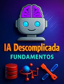 Livro IA Descomplicada: Fundamentos