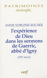 L' expérience de Dieu dans les sermons de Guerric, abbé d'Igny, XIIe siècle