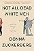 Not All Dead White Men: Classics and Misogyny in the Digital Age by Donna Zuckerberg
