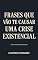 Livro FRASES QUE VÃO TE CAUSAR UMA CRISE EXISTENCIAL