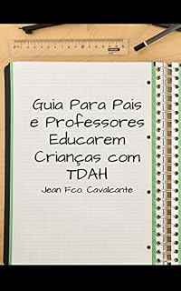Livro Guia para Pais e Professores Educarem Crianças com TDAH