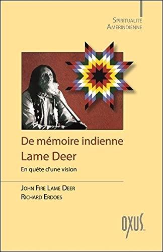 De mémoire indienne : En quête d'une vision by John Fire Lame Deer, Richard Erdoes