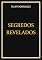 Livro SEGREDOS REVELADOS