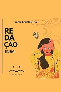 Manual completo de redação ENEM: Um guia prático que vai te levar ao 900+