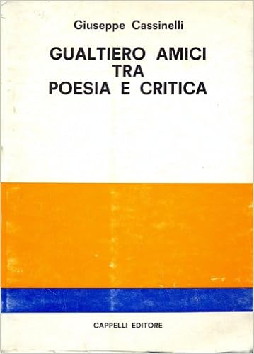Amazon It Gualtiero Amici Tra Poesia E Critica Giuseppe Cassinelli Libri