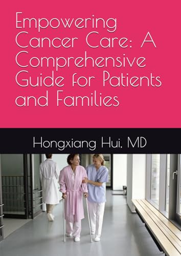 Empowering Cancer Care: A Comprehensive Guide for Patients and Families