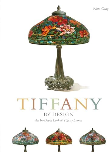 The Lamps of Louis Comfort Tiffany: Martin Eidelberg, Alice Cooney