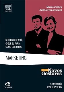 Livro Se Eu Fosse Você, o que Faria como Gestor de Marketing (NOVOS GESTORES)