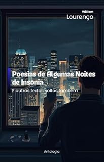 Livro POESIAS DE ALGUMAS NOITES DE INSÔNIA: E outros textos soltos também