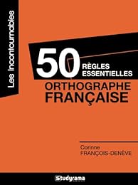 50 règles essentielles, orthographe française