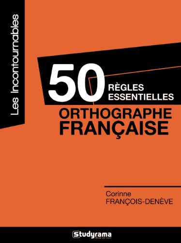 50 règles essentielles, orthographe française