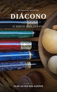 Livro Diácono: O Servo dos Servos: Um Guia de Reflexão