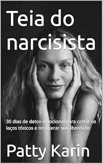 Livro Teia do narcisista: 30 dias de detox emocional para cortar os laços tóxicos e recuperar sua liberdade