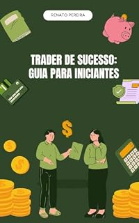 Livro Trader de Sucesso: GUIA PARA INICIANTES