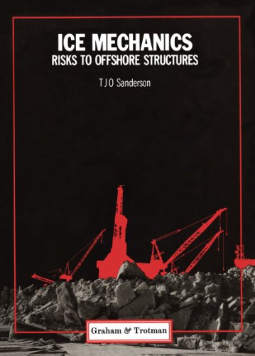 Ice Mechanics and Risks to Offshore Structures (Cold Region Engineering Studies)