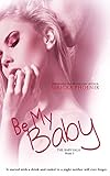 Be My Baby (Jared & Calla) (The Baby Saga Book 3)