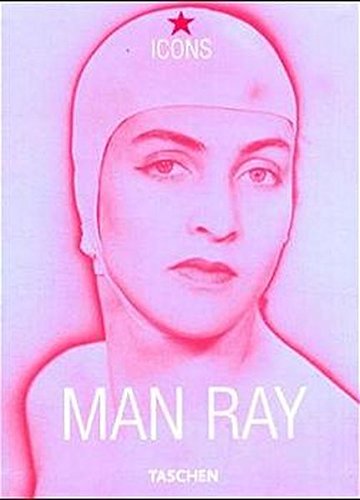 Man Ray (TASCHEN Icons Series) by Manfred Heiting