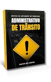 Livro DEFESA DA AUTUAÇÃO NO PROCESSO ADMINISTRATIVO DE TRÂNSITO
