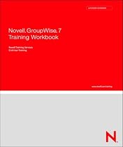 Novell GroupWise 7 Training Workbook - Nearly 300 Pages of Step-by-step, Screen Shot-illustrated Instruction on GroupWise 7 Windows Client. Book Includes Chapters on GroupWise 7 WebAccess, Document Management, Messenger & More. (Professional Software Learning)