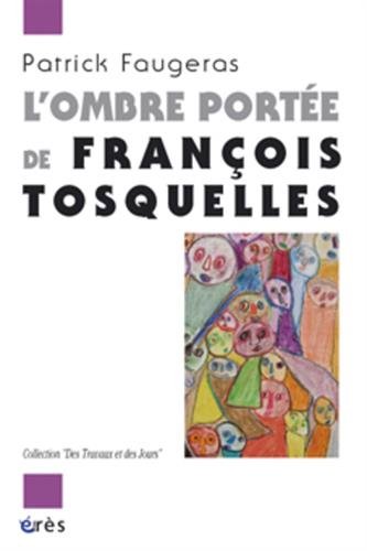 L' ombre portée de François Tosquelles